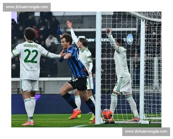 罗马迎战亚特兰大 强强对话决定欧战席位与赛季走势关键战役悬念